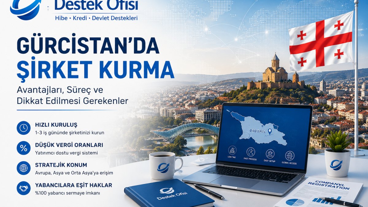 Gürcistan'da Şirket Kurmak: Avantajları, Süreç ve Dikkat Edilmesi Gerekenler